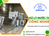 Thiết Bị Xử Lý Nước Thải Công Nghiệp – Giải Pháp Cho Nhà Máy