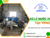 Thiết Bị Xử Lý Nước Thải TPHCM – Gia Công Theo Yêu Cầu